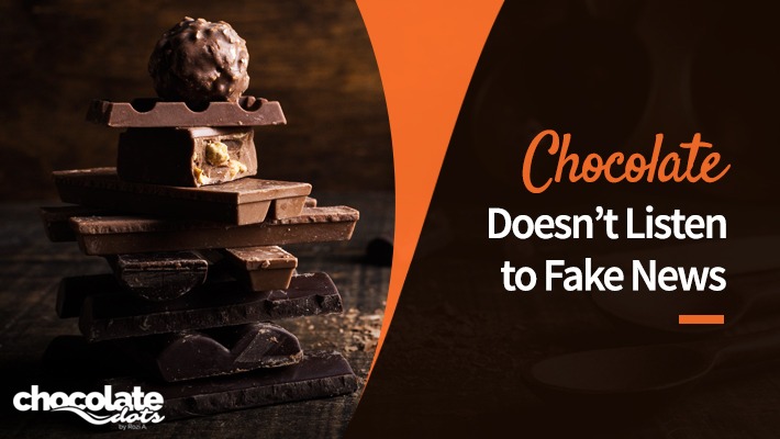 chocolate-doesnt-listen-to-fake-news chocolate-doesnt-listen-to-fake-news
