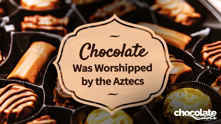 chocolate-was-worshipped-by-the-aztecs chocolate-was-worshipped-by-the-aztecs